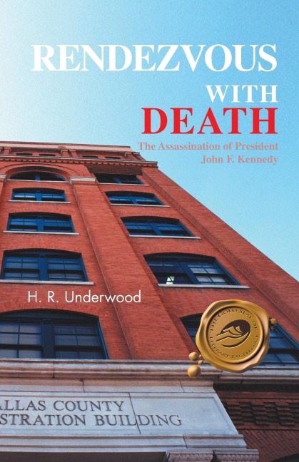 Rendezvous with Death: The Assassination of President John F. Kennedy