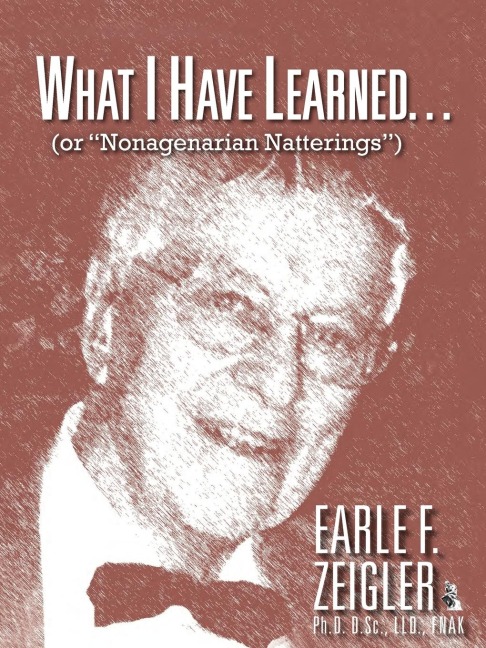What I Have Learned...: (Or Nonagenarian Natterings)