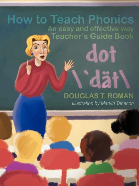 How to Teach Phonics: An Easy and Effective Way Teachers Guide Book