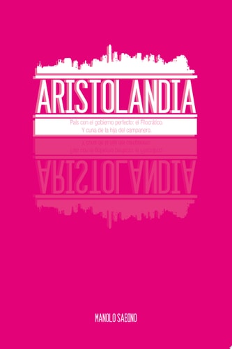 Aristolandia PaíS con el Gobierno Perfecto: el FilocráTico. y Cuna de la Hija Del Campanero