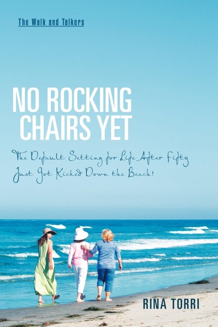 No Rocking Chairs Yet: The Default Setting for Life After Fifty Just Got Kicked Down the Beach!