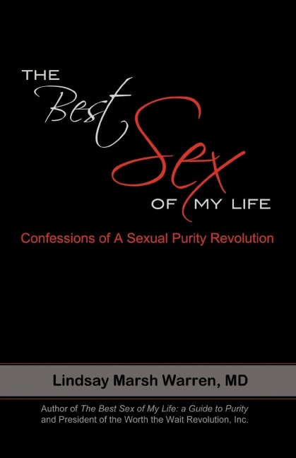 The Best Sex of My Life Confessions of a Sexual Purity Revolution