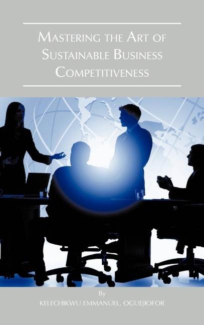 Mastering the Art of Sustainable Business Competitiveness
