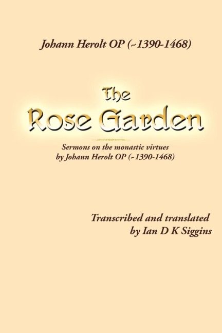 The Rose Garden: Sermons on the Monastic Virtues by Johann Herolt Op ( 1390-1468)