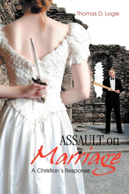 Assault on Marriage: A Christians Response