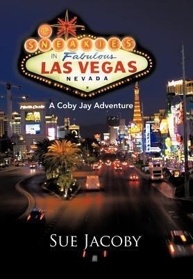 The Sneakies in Las Vegas: A Coby Jay Adventure