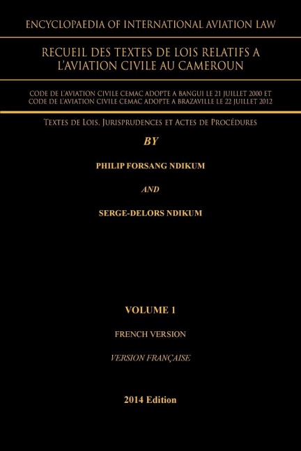 Encyclopaedia of International Aviation Law: Recueil Des Textes de Lois Relatifs a