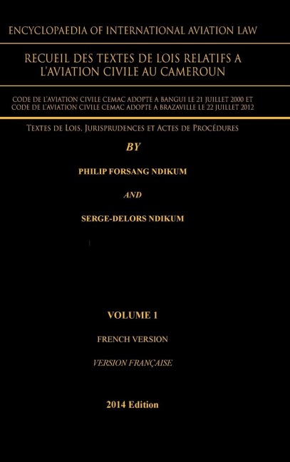 Encyclopaedia of International Aviation Law: Recueil Des Textes de Lois Relatifs a