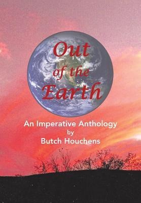 Out of the Earth: An Imperative Anthology