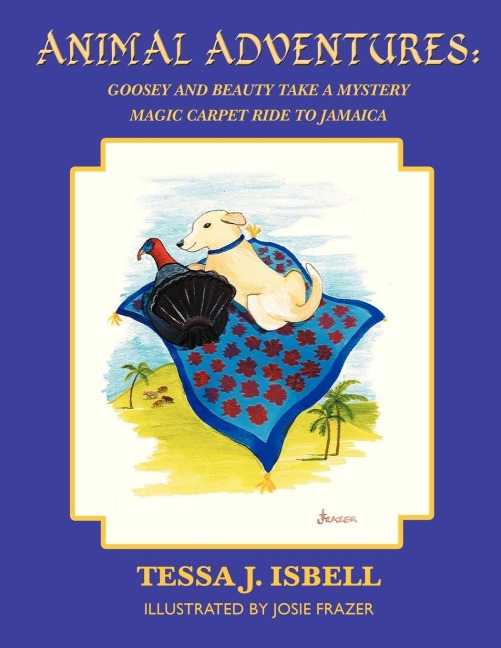 Animal Adventures: Goosey and Beauty Take a Mystery Magic Carpet Ride to Jamaica
