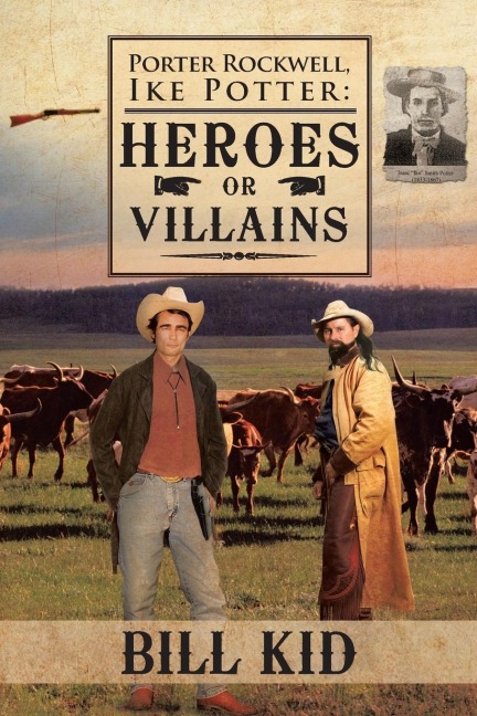 Porter Rockwell, Ike Potter: Heros or Villains