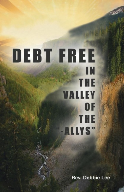 Debt Free in the Valley of the -Allys