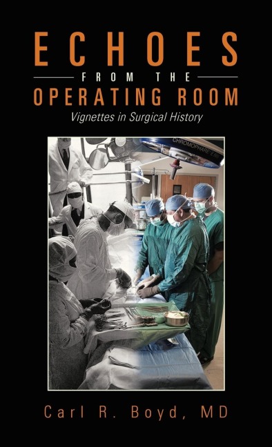 Echoes from the Operating Room: Vignettes in Surgical History