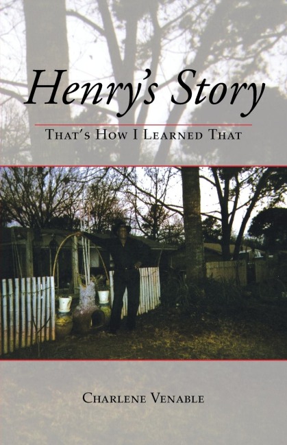 Henrys Story: Thats How I Learned That