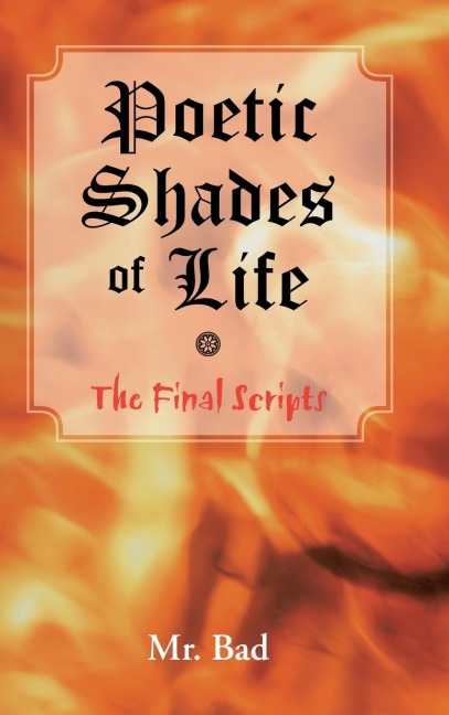 Poetic Shades of Life: The Final Scripts