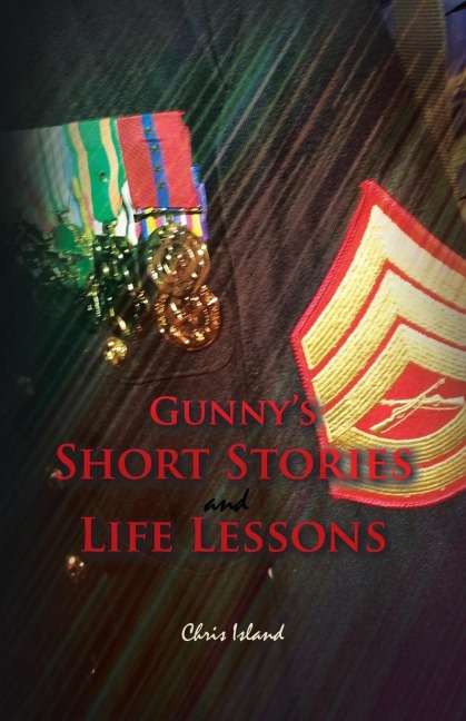 Gunny's Short Stories and Life Lessons
