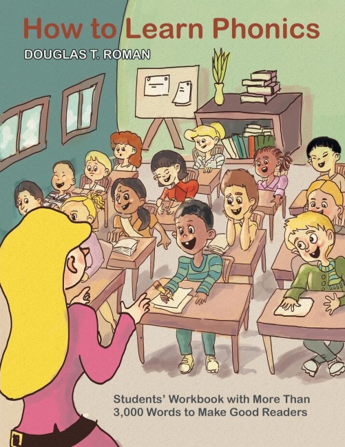 How to Learn Phonics: Students Workbook with More Than 3,000 Words to Make Good Readers