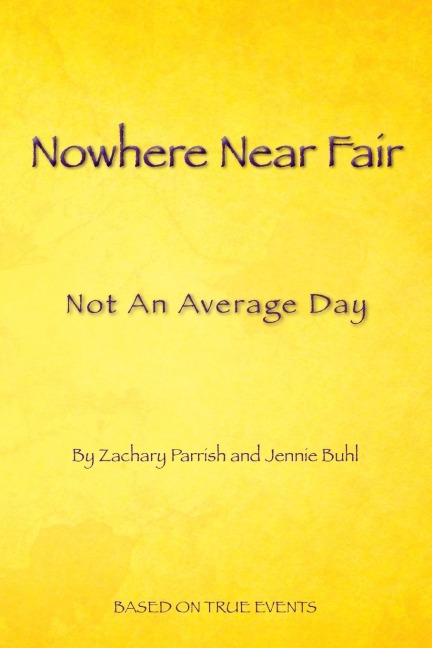 Nowhere Near Fair: Not An Average Day