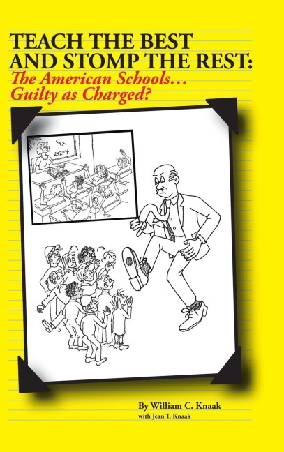 Teach the Best and Stomp the Rest: The American Schools...Guilty as Charged?