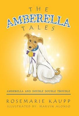 The Amberella Tales: Amberella and Double Double Trouble