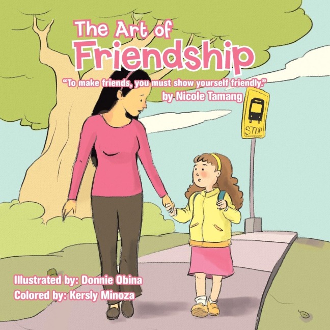 The Art of Friendship: To Make Friends, You Must Show Yourself Friendly.