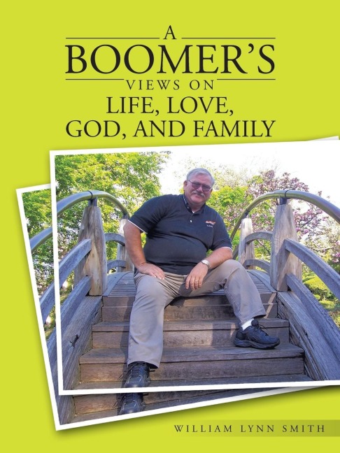 A Boomers Views on Life, Love, God, and Family