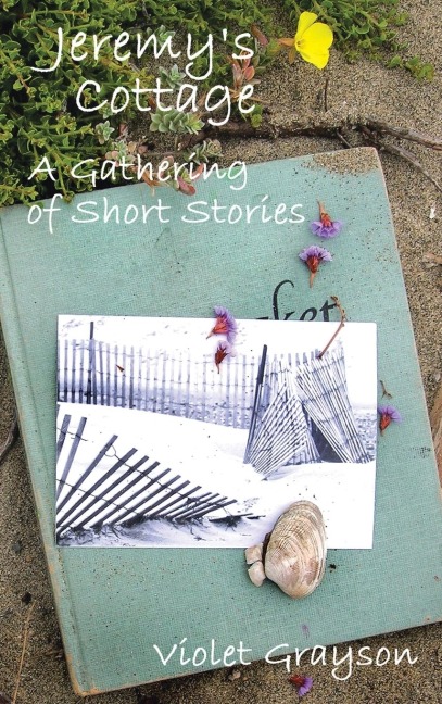 Jeremys Cottage: A Gathering of Short Stories