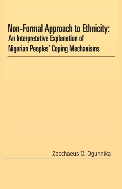 Non-Formal Approach to Ethnicity: An Interpretative Explanation of Nigerian Peoples Coping Mechanisms
