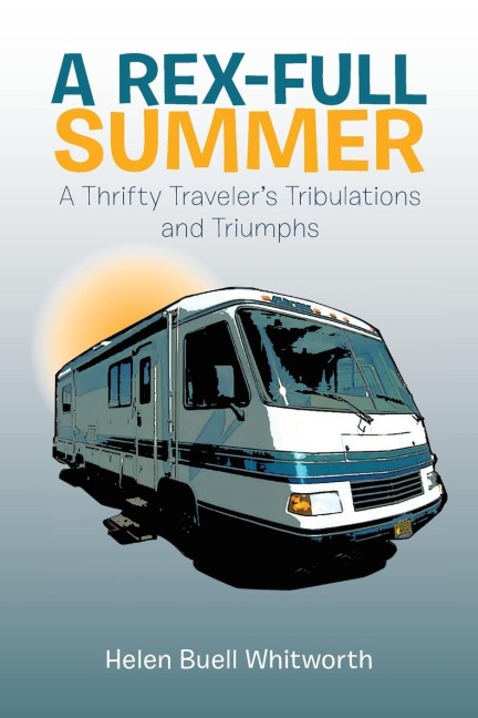 A Rex-Full Summer: A Thrifty Travelers Tribulations and Triumphs