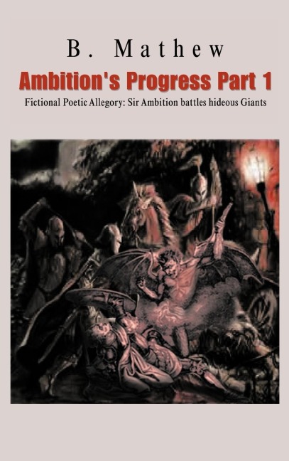 Ambitions Progress Part 1: Fictional Poetic Allegory Sir Ambition Battles Hideous Giants