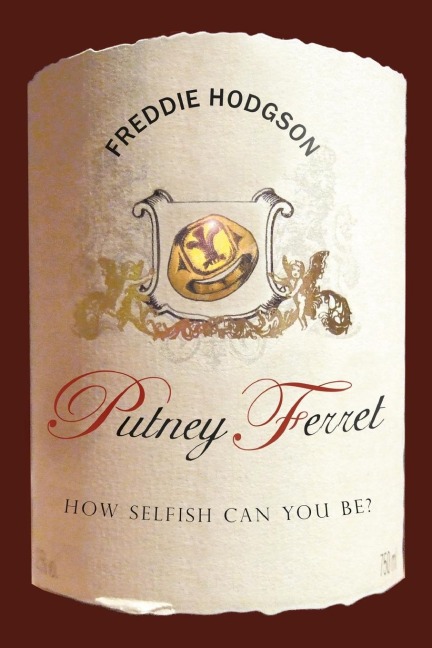 Putney Ferret: How Selfish Can You Be?