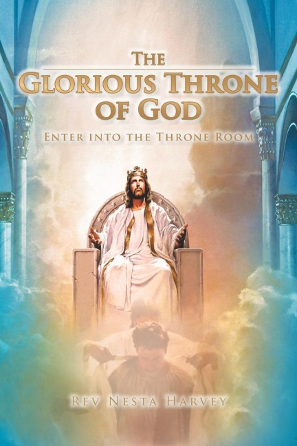 The Glorious Throne of God: Enter Into the Throne Room