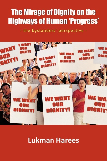 The Mirage of Dignity on the Highways of Human Progress: - The Bystanders Perspective -