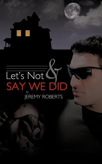 Lets Not and Say We Did