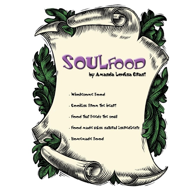 SOULFOOD: by Amanda Lovina Grant