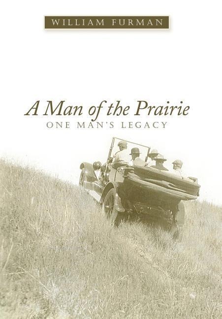 A Man of the Prairie: One Man's Legacy