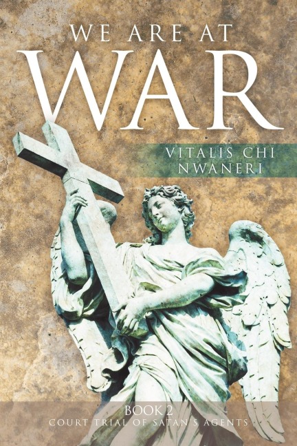 We Are At War: Book 2 Court  Trial of  Satans Agents
