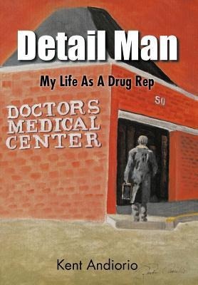 Detail Man: My Life As A Drug Rep