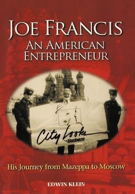 Joe Francis an American Entrepreneur: His Journey from Mazeppa to Moscow