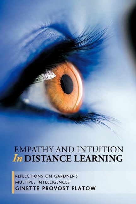 Empathy and Intuition in Distance Learning: Reflections on Gardners Multiple Intelligences