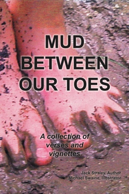 Mud Between Our Toes: A Collection of Verses and Vignettes