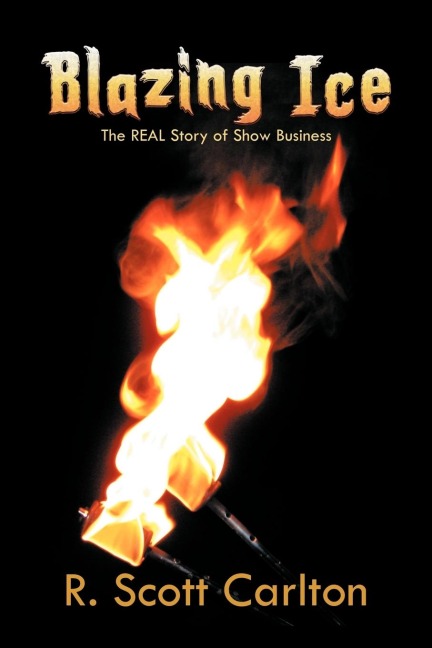 Blazing Ice: The Real Story of Show Business