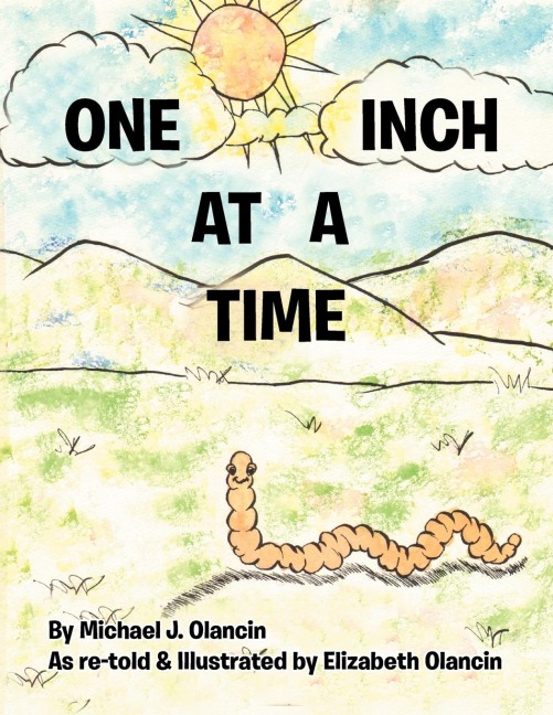 One Inch at a Time: As Re-Told & Illustrated by Elizabeth Olancin
