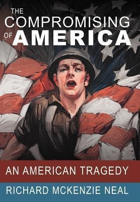 The Compromising of America: An American Tragedy