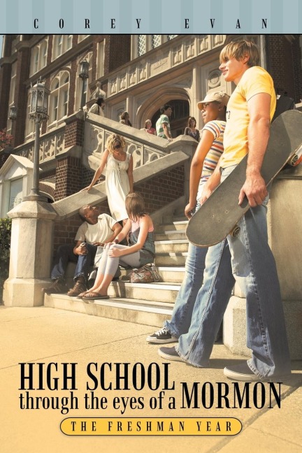 High School Through the Eyes of a Mormon: The Freshman Year