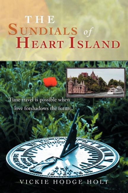 The Sundials of Heart Island: Time Travel Is Possible When Love Forshadows the Future.