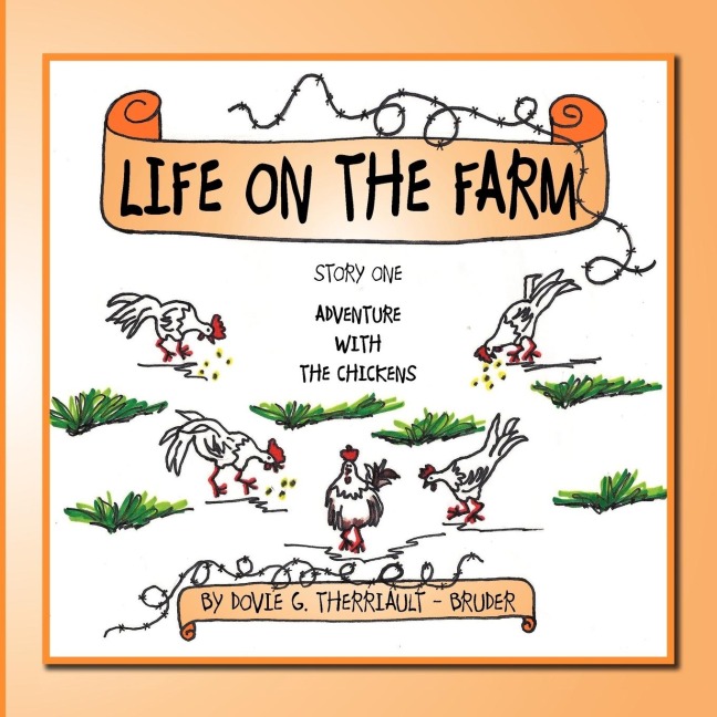 Life on the Farm: Story One Adventure with the Chickens