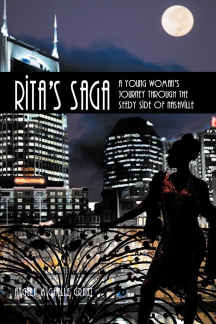 Ritas Saga: A Young Womans Journey Through the Seedy Side of Nashville