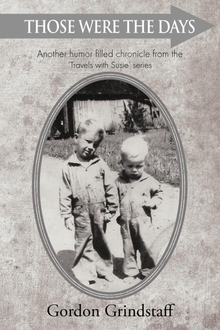 Those were the days: Another humor filled chronicle from the Travels with Susie series