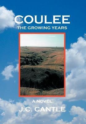 Coulee: The Growing Years a Novel